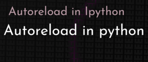 thumbnail for autoreload-ipython-dev.png