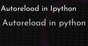 thumbnail for autoreload-ipython-hashnode_250x131.png
