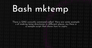 thumbnail for bash-mktemp-hashnode.png
