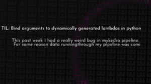 thumbnail for bind-dynamic-lambdas_250x140.png