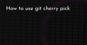 thumbnail for cherry-pick-hashnode_250x131.png