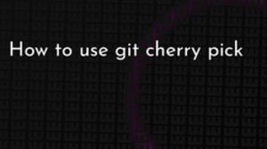 thumbnail for cherry-pick_250x140.png