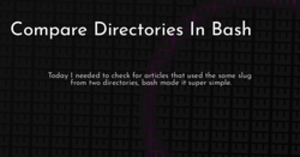 thumbnail for compare-directories-in-bash-hashnode_250x131.png