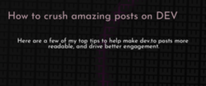thumbnail for crush-dev-to-posts-dev_250x105.png