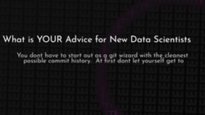 thumbnail for data-scientist-advice_250x140.png