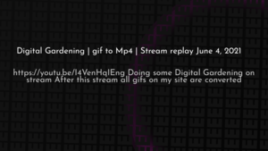 thumbnail for digital-gardening-stream-6-6-2021.png
