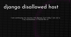 thumbnail for django-disallowed-host-hashnode.png