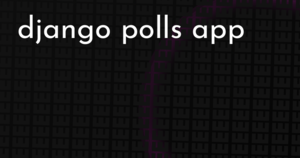 thumbnail for django-polls-app-hashnode.png