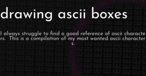 thumbnail for drawing-ascii-boxes-hashnode.png