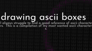 thumbnail for drawing-ascii-boxes-og_250x140.png