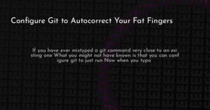 thumbnail for git-config-help-autocorrect-hashnode.png