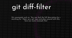 thumbnail for git-diff-filter-hashnode.png