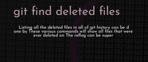 thumbnail for git-find-deleted-files-dev.png