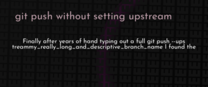 thumbnail for git-push-without-setting-upstream-dev.png