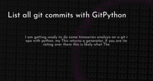 thumbnail for git-python-all-commits-hashnode.png
