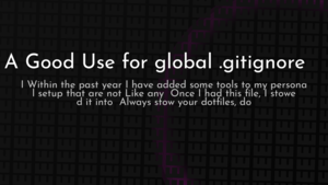 thumbnail for global-gitignore-considered-useful.png