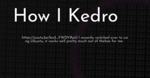 thumbnail for how-i-kedro-hashnode_250x131.png
