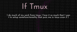 thumbnail for if-tmux-dev.png
