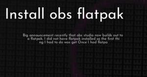 thumbnail for install-obs-flatpak-hashnode.png
