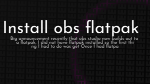 thumbnail for install-obs-flatpak-og.png