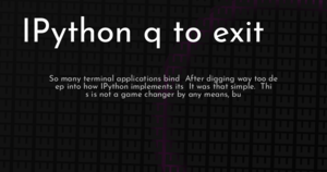 thumbnail for ipython-q-exit-hashnode.png