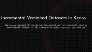thumbnail for kedro-incremental-versioned-datasets.png