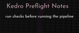 thumbnail for kedro-preflight-dev_250x105.png