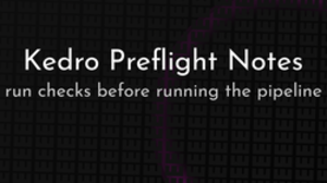 thumbnail for kedro-preflight_250x140.png