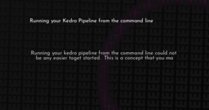 thumbnail for kedro-run-hashnode.png