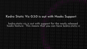 thumbnail for kedro-static-viz-0-3-0-og_250x140.png
