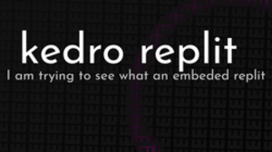 thumbnail for kedro172_replit_250x140.png
