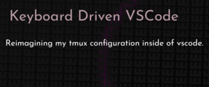 thumbnail for keyboard-driven-vscode-dev.png