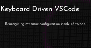 thumbnail for keyboard-driven-vscode-hashnode.png
