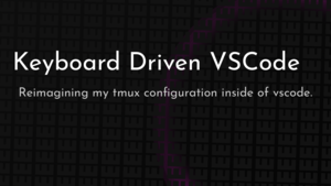 thumbnail for keyboard-driven-vscode.png