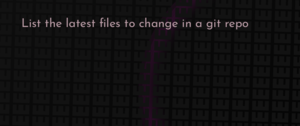thumbnail for last-n-git-files-dev.png