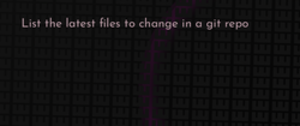 thumbnail for last-n-git-files-dev_250x105.png