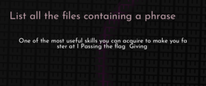 thumbnail for list-all-files-containing-phrase-dev.png
