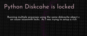 thumbnail for locked_diskcache-dev_250x105.png