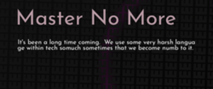 thumbnail for master-no-more-dev_250x105.png