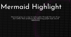thumbnail for mermaid-highlight-hashnode.png