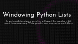 thumbnail for more-itertools-windowed-og_250x140.png