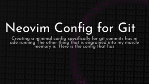 thumbnail for neovim-config-for-git.png