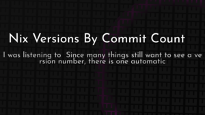 thumbnail for nixery-versions-by-commit-count.png