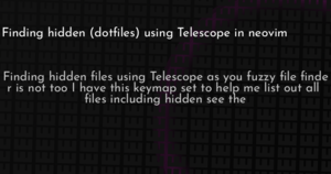 thumbnail for nvim-telescope-hidden-files-hashnode.png