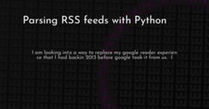 thumbnail for parsing-rss-python-hashnode_250x131.png