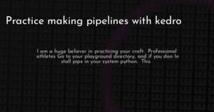 thumbnail for practice-kedro-hashnode.png