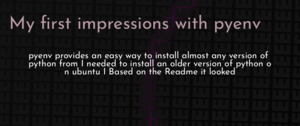 thumbnail for pyenv-first-impressions-dev.png