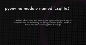 thumbnail for pyenv-no-sqlite3-hashnode.png