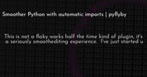 thumbnail for pyflyby-hashnode_250x131.png