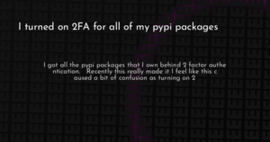 thumbnail for pypi-2fa-hashnode.png